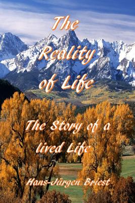 The Reality of Life: Story of a lived Life - Briest, Hans Juergen