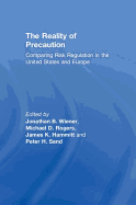 The Reality of Precaution: Comparing Risk Regulation in the United States and Europe