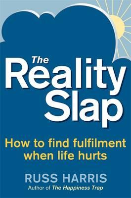 The Reality Slap 2nd Edition: How to survive and thrive when life hits hard - Harris, Russ