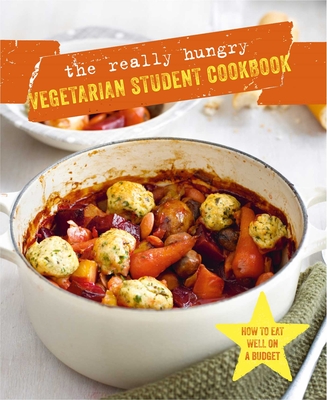 The Really Hungry Vegetarian Student Cookbook - Ryland Peters & Small (Compiled by)