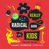 The Really Radical Book for Kids: More Truth More Fun