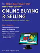 The Really, Really, Really Easy Step-By-Step Guide to Online Buying & Selling: For Absolute Beginners of All Ages