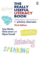 The Really Useful Literacy Book: Linking theory and practice in the primary classroom