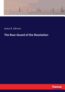 The Rear-Guard of the Revolution