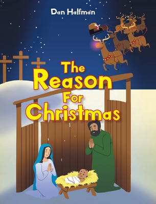 The Reason for Christmas - Halfman, Dan