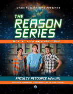 The Reason Series: What Science Says about God: Faculty Resource Manual - Spitzer, Robert
