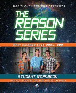 The Reason Series: What Science Says about God: Student Workbook