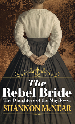 The Rebel Bride - McNear, Shannon