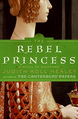 The Rebel Princess - Healey, Judith Koll