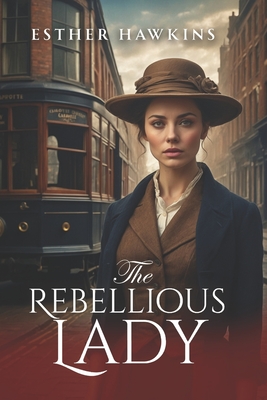 The Rebellious Lady: Lady's Heart, Book 2 - Hawkins, Esther (Editor), and Corner, Every Book's