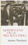 The Rebellious Life of Mrs. Rosa Parks