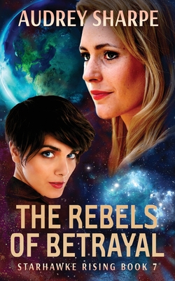 The Rebels of Betrayal - Sharpe, Audrey