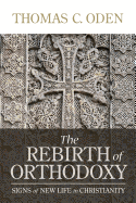 The Rebirth of Orthodoxy: Signs of New Life in Christianity