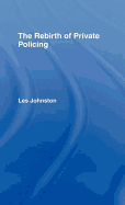 The Rebirth of Private Policing
