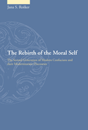 The Rebirth of the Moral Self: The Second Generation of Modern Confucians and Their Modernization Discourses