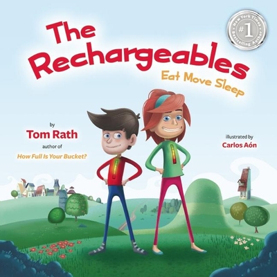 The Rechargeables: Eat Move Sleep - Rath, Tom