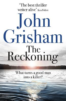The Reckoning: The Sunday Times Number One Bestseller - Grisham, John