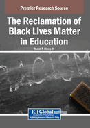 The Reclamation of Black Lives Matter in Education