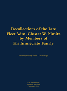 The Recollections of the Late Fleet Adm. Chester W. Nimitz: 1885-1966
