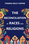 The Reconciliation of Races and Religions