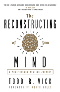 The Reconstructing of Your Mind: A Post-Deconstruction Journey