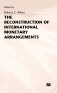 The Reconstruction of International Monetary Arrangements