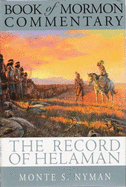 The Record of Helaman: Book of Mormon Commentary, Volume 4 - Nyman, Monte S.