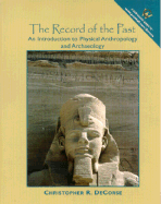 The Record of the Past: An Introduction to Physical Anthropology and Archaeology - DeCorse, Christopher R