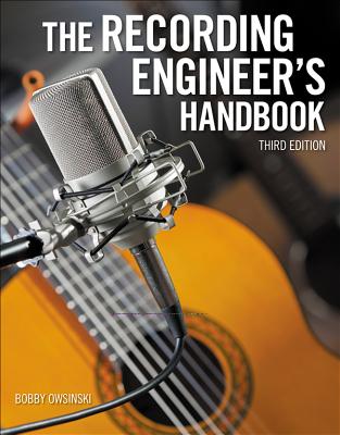 The Recording Engineer's Handbook - Owsinski, Bobby