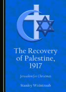 The Recovery of Palestine, 1917: Jerusalem for Christmas