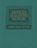 The Recruiting Officer; A Comedy. Marked with the Variations in the Manager's Book, at the Theatre Royal in Drury Lane, London, Printed for T. Lowndes, T. Caslon, T. Becket, and W. Nicoll