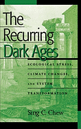 The Recurring Dark Ages: Ecological Stress, Climate Changes, and System Transformation