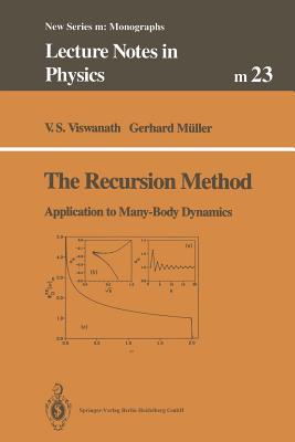 The Recursion Method: Application to Many-Body Dynamics - Viswanath, V S, and Mller, Gerhard