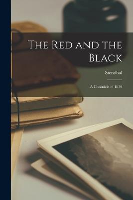 The red and the Black: A Chronicle of 1830 - Stendhal, 1783-1842