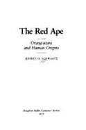 The Red Ape: Orang-Utans and Human Origins