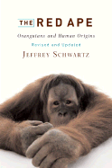 The Red Ape: Orangutans and Human Origins