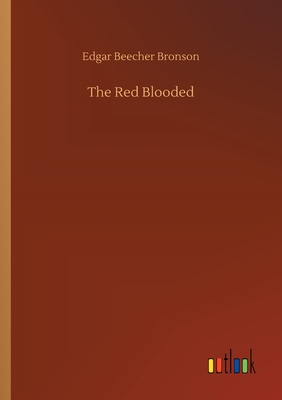 The Red Blooded - Bronson, Edgar Beecher