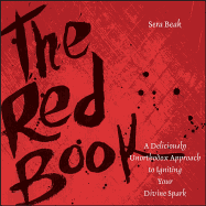 The Red Book: A Deliciously Unorthodox Approach to Igniting Your Divine Spark