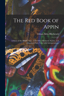 The Red Book of Appin: a Story of the Middle Ages: With Other Hermetic Stories, and Allegorical Fairy Tales With Interpretations