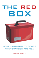 The Red Box: Novel Anti-Gravity Device That Changes America