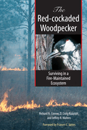The Red-Cockaded Woodpecker: Surviving in a Fire-Maintained Ecosystem