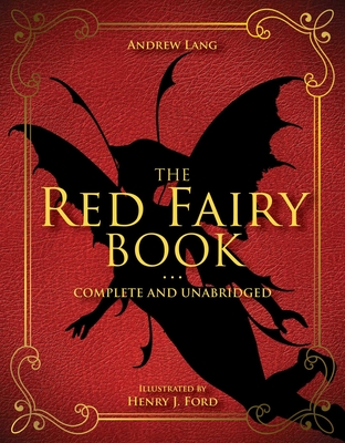 The Red Fairy Book: Complete and Unabridged - Lang, Andrew