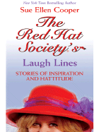 The Red Hat Society's Laugh Lines: Stories of Inspiration and Hattitude