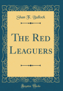 The Red Leaguers (Classic Reprint)