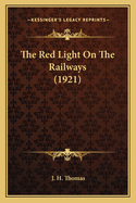 The Red Light On The Railways (1921)