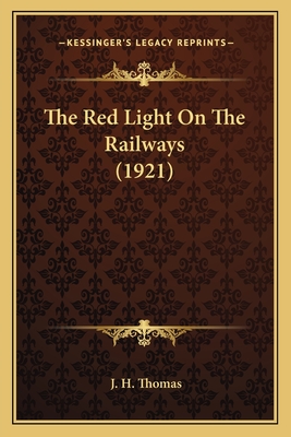 The Red Light On The Railways (1921) - Thomas, J H