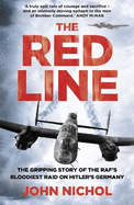 The Red Line: The Gripping Story of the RAF's Bloodiest Raid on Hitler's Germany