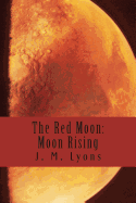 The Red Moon: Moon Rising