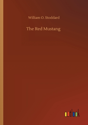 The Red Mustang - Stoddard, William O