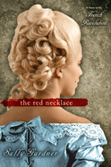 The Red Necklace: A Story of the French Revolution